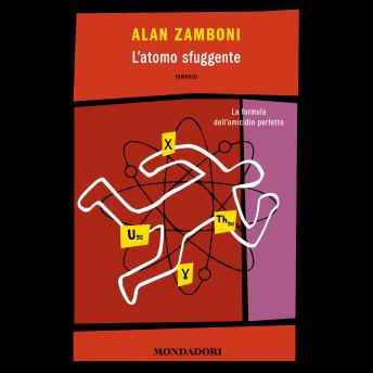 [Italian] - L'atomo sfuggente: La formula dell'omicidio perfetto