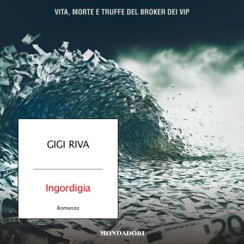 [Italian] - Ingordigia: Vita, morte e truffe del broker dei vip