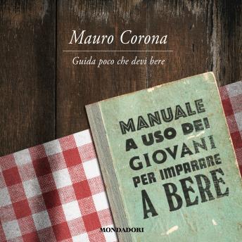 [Italian] - Guida poco che devi bere: Manuale a uso dei giovani per imparare a bere