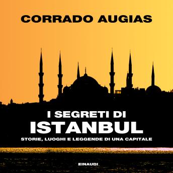 [Italian] - I segreti di Istanbul: Storie, luoghi e leggende di una capitale
