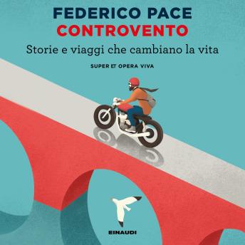 [Italian] - Controvento: Storie e viaggi che cambiano la vita