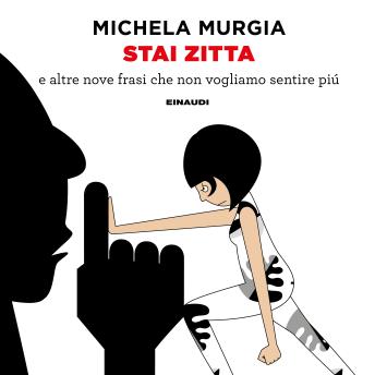 [Italian] - Stai zitta: e altre nove frasi che non vogliamo sentire più