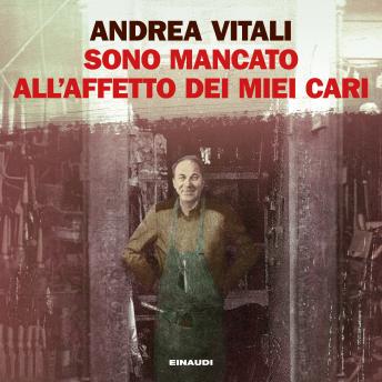 [Italian] - Sono mancato all'affetto dei miei cari