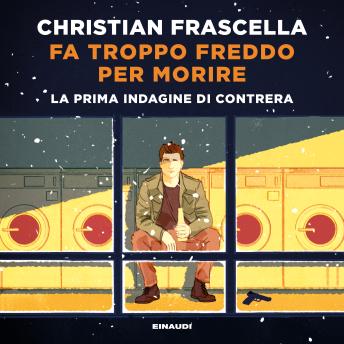 [Italian] - Fa troppo freddo per morire: La prima indagine di Contrera