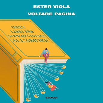 [Italian] - Voltare pagina: Dieci libri per sopravvivere all'amore