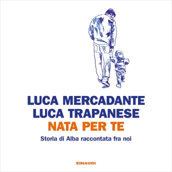 [Italian] - Nata per te: Storia di Alba raccontata fra noi