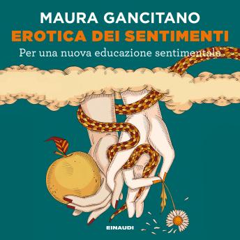 [Italian] - Erotica dei sentimenti: Per una nuova educazione sentimentale