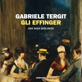 [Italian] - Gli Effinger: Una saga berlinese