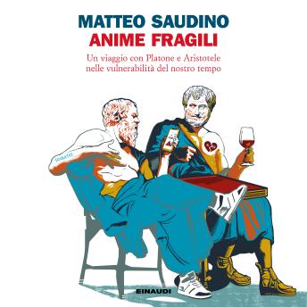 [Italian] - Anime fragili: Un viaggio con Platone e Aristotele tra le vulnerabilità del nostro tempo