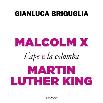 [Italian] - Malcom X e Martin Luther King: L'ape e la colomba