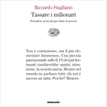 [Italian] - Tassare i milionari: Prendere ai ricchi per dare ai poveri