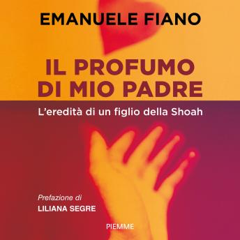 [Italian] - Il profumo di mio padre: L'eredità di un figlio della Shoah
