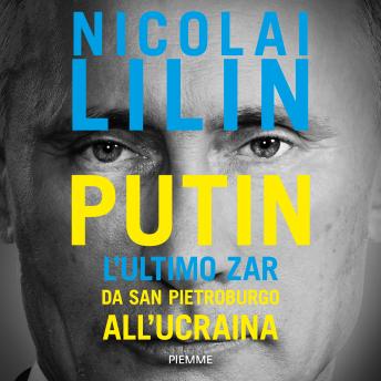 [Italian] - Putin: L'ultimo Zar da San Pietroburgo all'Ucraina