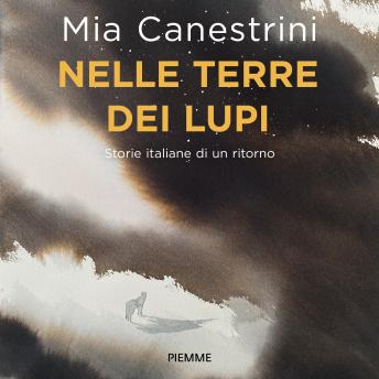 [Italian] - Nelle terre dei lupi: Storie italiane di un ritorno