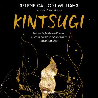 [Italian] - Kintsugi: Ripara le ferite dell'anima e rendi prezioso ogni istante della tua vita