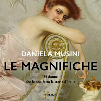 [Italian] - Le magnifiche: 33 vite di donne che hanno fatto la storia d'Italia