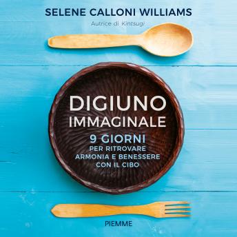 [Italian] - Digiuno immaginale: 9 giorni per ritrovare armonia e benessere con il cibo