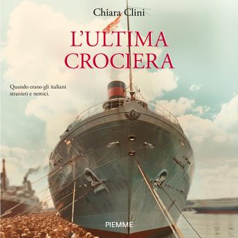 [Italian] - L'ultima crociera: Quando erano gli italiani stranieri e nemici