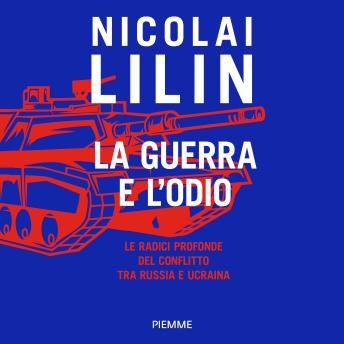 [Italian] - La guerra e l'odio: Le radici profonde del conflitto tra Russia e Ucraina