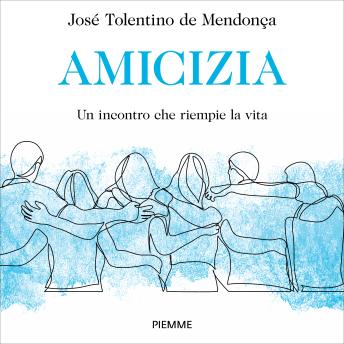 [Italian] - Amicizia: Un incontro che riempie la vita