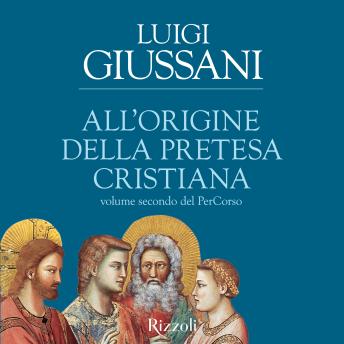 [Italian] - All'origine della pretesa cristiana