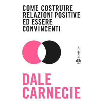 [Italian] - Come costruire relazioni positive ed essere convincenti