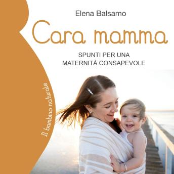[Italian] - Cara mamma: Spunti per una maternità consapevole