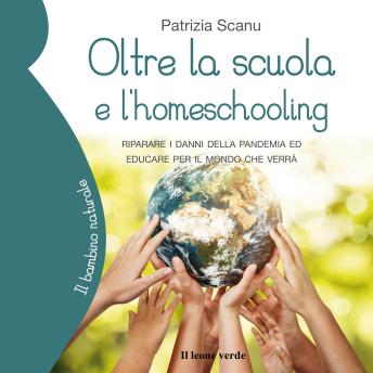 [Italian] - Oltre la scuola e l'homeschooling: Riparare i danni della pandemia ed educare per il mondo che verrà
