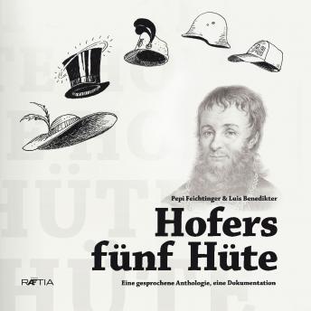 [German] - Hofers fünf Hüte: Eine gesprochene Anthologie, eine Dokumentation
