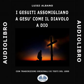[Italian] - I Gesuiti assomigliano a Gesù come il diavolo a Dio