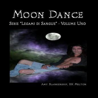 Moon dance (legami di sangue libro primo), Amy Blankenship