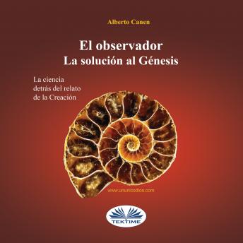 [Spanish] - El Observador. La Solución Al Génesis