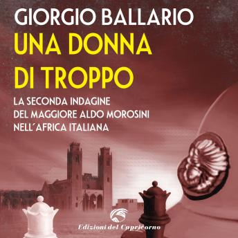 [Italian] - Una donna di troppo: La seconda indagine del maggiore Aldo Morosini nell'Africa italiana