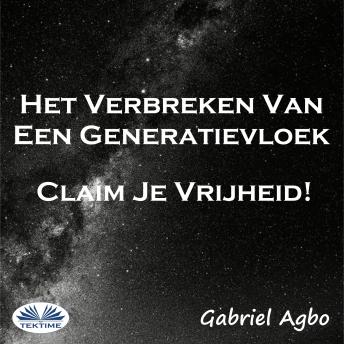 [Dutch] - Het Verbreken Van Een Generatievloek: Claim Je Vrijheid!