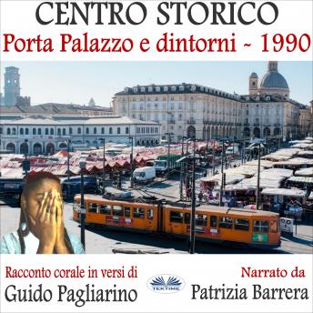 Centro Storico - Porta Palazzo E Dintorni 1990, Guido Pagliarino