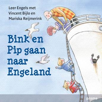 [Dutch; Flemish] - Bink en Pip gaan naar Engeland: Leer Engels met Vincent Bijlo en Mariska Reijmerink