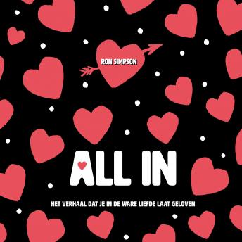 Download All in: Het verhaal dat je in de liefde laat geloven by Ron Simpson
