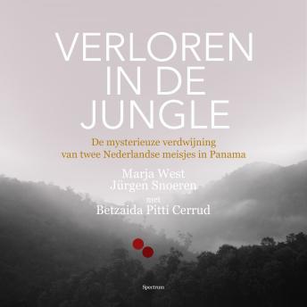 [Dutch; Flemish] - Verloren in de jungle: De mysterieuze verdwijning van twee Nederlandse meisjes in Panama