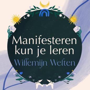 [Dutch] - Manifesteren kun je leren: De kunst om je dromen te realiseren