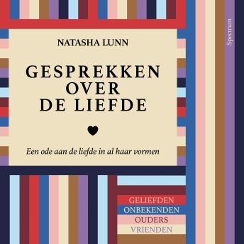 [Dutch; Flemish] - Gesprekken over de liefde: Een ode aan de liefde in al haar vormen