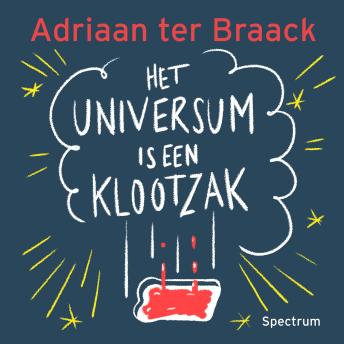 [Dutch; Flemish] - Het universum is een klootzak: Waarom de natuurwetten geprogrammeerd zijn om ons het leven zuur te maken