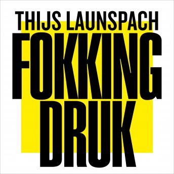 [Dutch; Flemish] - Fokking druk: Het ultieme anti-stressboek
