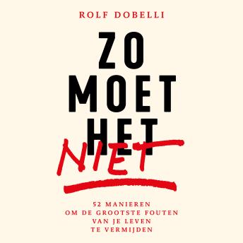 [Dutch; Flemish] - Zo moet het niet: 52 manieren om de grootste fouten van je leven te vermijden