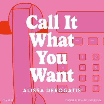 [Dutch; Flemish] - Call It What You Want: Sloane wil ware liefde, Ethan wil geen label
