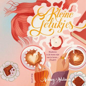 [Dutch; Flemish] - Kleine gelukjes: Studeren is de beste tijd van je leven… (Toch?)