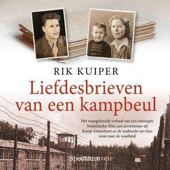 [Dutch; Flemish] - Liefdesbrieven van een kampbeul: Het waargebeurde verhaal van een ontsnapte Nederlandse SS'er, een secretaresse uit Kamp Amersfoort en de zoektocht van hun zoon naar de waarheid