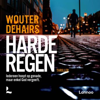 [Dutch; Flemish] - Harde regen: Iedereen hoopt op genade, maar alleen God vergeeft