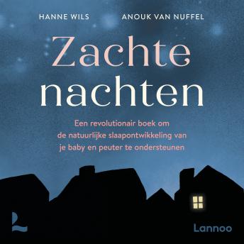 [Dutch; Flemish] - Zachte nachten: Een revolutionair boek om de natuurlijke slaapontwikkeling van je baby en peuter te ondersteunen