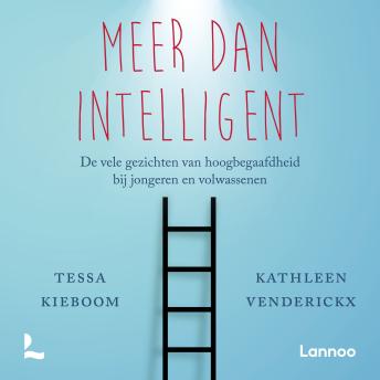 [Dutch; Flemish] - Meer dan intelligent: De vele gezichten van hoogbegaafdheid bij jongeren en volwassenen