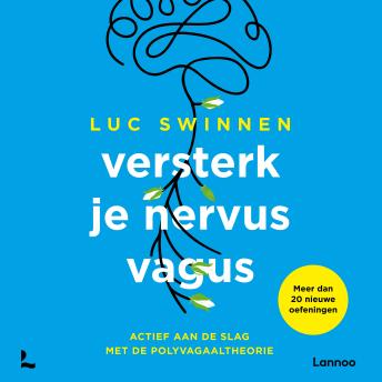 Versterk je nervus vagus: Actief aan de slag met de polyvagaaltheorie Audiobook by Luc Swinnen